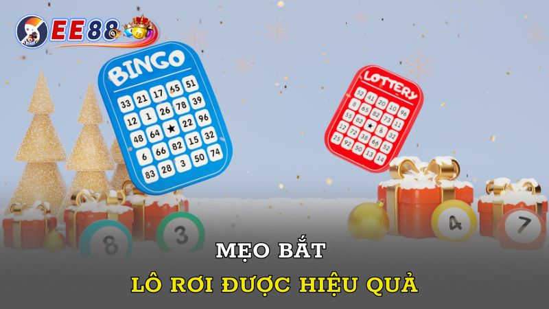 Mẹo bắt lô rơi được hiệu quả