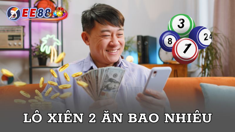 Lô xiên 2 ăn bao nhiêu?